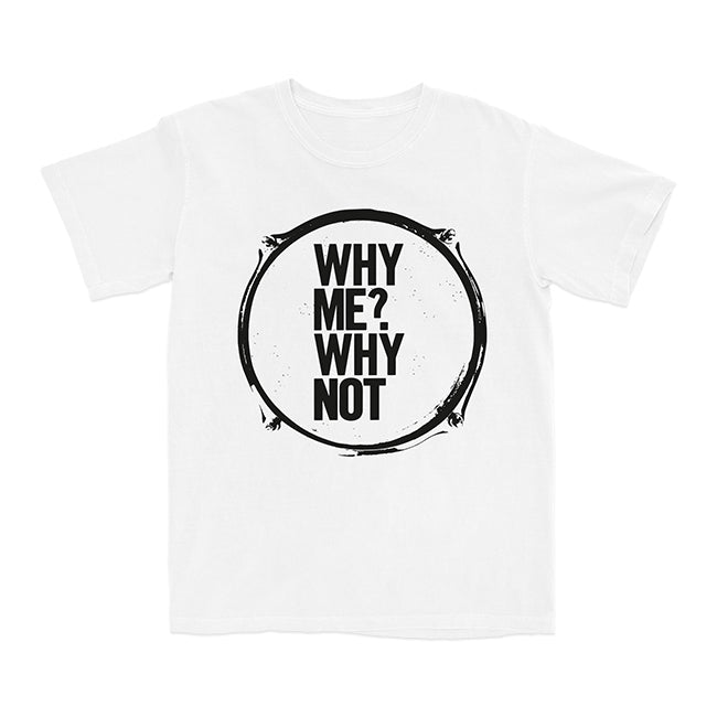 Why Me? Why Not. Circle Tシャツ